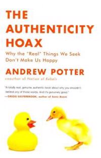 The Authenticity Hoax: Why the 