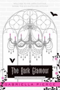 The Dark Glamour: A 666 Park Avenue Novel