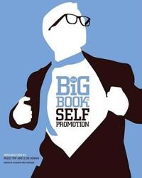 The Big Book of Self Promotion