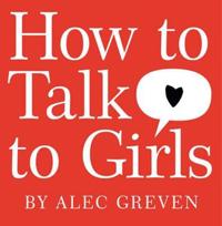 How to Talk to Girls