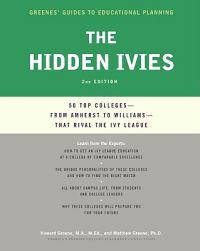 The Hidden Ivies, 2nd Edition: 50 Top Colleges--From Amherst to Williams --That Rival the Ivy League