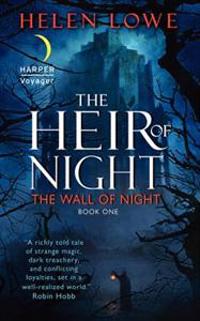 The Heir of Night: A Wall of Night, Book One