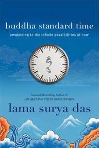 Buddha Standard Time: Awakening to the Infinite Possibilities of Now