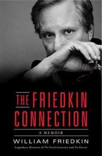 The Friedkin Connection: A Memoir