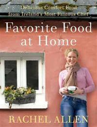 Favorite Food at Home: Delicious Comfort Food from Ireland's Most Famous Chef