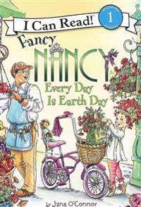 Fancy Nancy: Every Day Is Earth Day