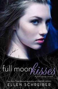 Full Moon Kisses: A Full Moon Novel