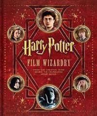 Harry Potter Film Wizardry [With Removable Facsimile Reproductions of Props]