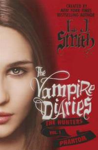 The Vampire Diaries -  The Hunters 01. Phantom