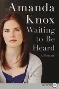 Waiting to Be Heard: A Memoir
