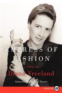 Empress of Fashion: The Life of Diana Vreeland