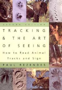 Tracking and the Art of Seeing 2e: How to Read Animal Tracks and Sign