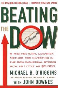Beating the Dow Revised Edition: A High-Return, Low-Risk Method for Investing in the Dow Jones Industrial Stocks with as Little as $5,000