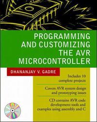 Programming and Customizing the Avr Microcontroller [With CDROM]