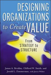 Designing Organizations to Create Value