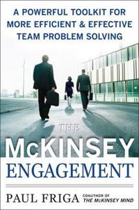 McKinsey Engagement: A Powerful Toolkit for More Efficient and Effective Team Problem Solving