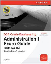 OCA Oracle Database 11g Administration I Exam Guide