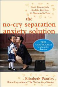 The No-Cry Separation Anxiety Solution