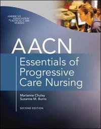 AACN Essentials of Progressive Care Nursing