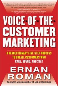 Voice-of-the-customer Marketing: A Revolutionary 5-step Process to Create Customers Who Care, Spend, and Stay