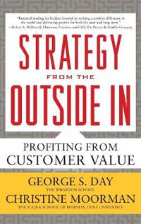 Strategy from the Outside in: Profiting from Customer Value