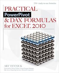 Practical PowerPivot and DAX Formulas for Excel 2010