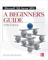 Microsoft SQL Server 2012 a Beginners Guide