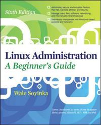 Linux Administration: A Beginners Guide