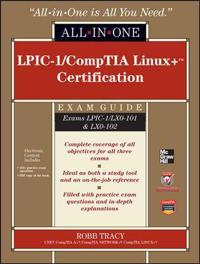 LPIC-1/CompTIA Linux+ Certification All-in-one Exam Guide (exams LPIC-1/LX0-101 & LX0-102)