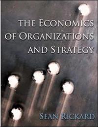 The Economics of Organisations and Strategy
