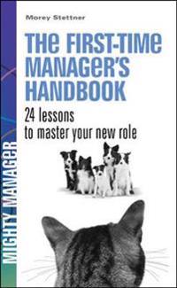 The First Time Manager's Handbook