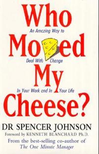 Who moved my cheese?