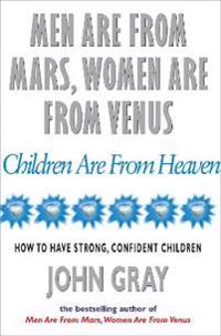 Men are from Mars, Women are from Venus and Children are from Heaven