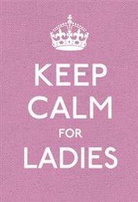 Keep Calm for Ladies