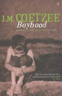Boyhood : a memoir. Scenes from provincial life
