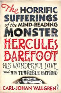 The horrific sufferings of the mind-reading monster Hercule Barefoot, his w