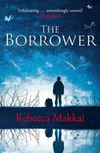 The Borrower. Rebecca Makkai