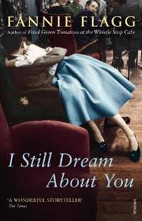 I Still Dream about You. Fannie Flagg