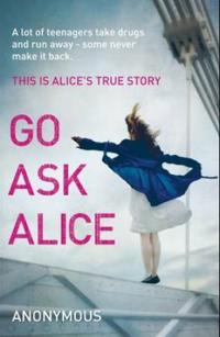 Go Ask Alice. Author, Anonymous