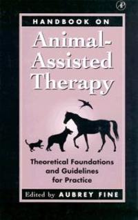 Handbook on Animal-Assisted Therapy: Theoretical Foundations and Guidelines