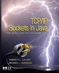 TCP/IP Sockets in Java: Practical Guide for Programmers