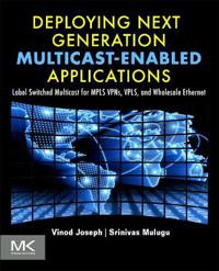 Deploying Next Generation Multicast-Enabled Applications