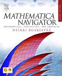 Mathematica Navigator: Mathematics, Statistics, and Graphics