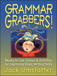 Grammar Grabbers!: Ready-To-Use Games & Activities for Improving Basic Writing Skills