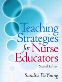 Teaching Strategies for Nurse Educators