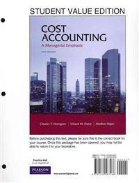 Cost Accounting, Student Value Edition: A Managerial Emphasis