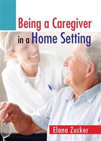 Being a Caregiver in a Home Setting