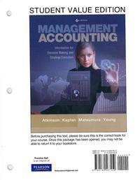 Management Accounting: Information for Decision-Making and Strategy Execution, Student Value Edition Plus New Myaccountinglab with Pearson Et