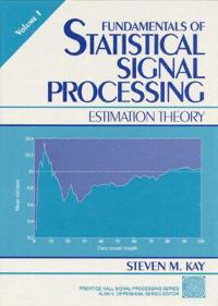 Fundamentals of Statistical Signal Processing