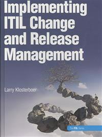 Implementing ITIL Change and Release Management